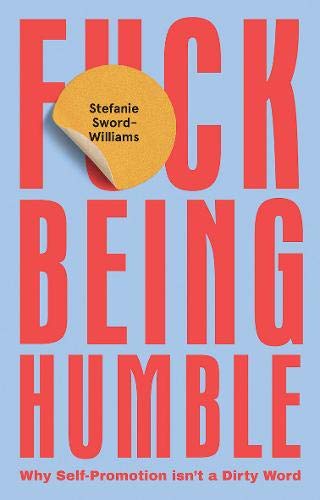 Fuck Being Humble